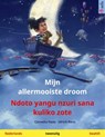Mijn allermooiste droom – Ndoto yangu nzuri sana kuliko zote (Nederlands – Swahili) - Cornelia Haas ; Ulrich Renz - 9783739967073