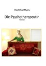 Die Psychotherapeutin - Mechthild Myers - 9783740710248