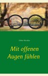 Mit offenen Augen fühlen - Ulrike Werdün - 9783740715915