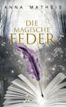 Die Magische Feder -  - 9783740735371
