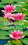 Seerosen von Monet - Louis Geras - 9783740743147