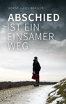 Abschied ist ein einsamer Weg - Horst Hans Berger - 9783740771300