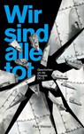 Wir sind alle tot - Paul Werner - 9783740771829