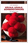 Bächle, Gässle, Bombenstimmung - Ute Wehrle - 9783740802882