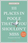 111 Places in Poole That You Shouldn't Miss - Katherine Bebo - 9783740805982