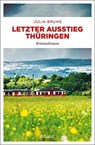 Letzter Ausstieg Thüringen - Julia Bruns - 9783740807733