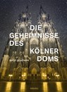 Die Geheimnisse des Kölner Doms - Ralf Günther - 9783740807863