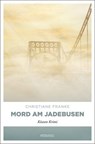 Mord am Jadebusen - Christiane Franke - 9783740809119