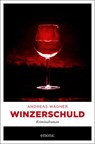 Winzerschuld - Andreas Wagner - 9783740809249