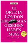 111 Orte in London, die man gesehen haben muss - John Sykes - 9783740809706