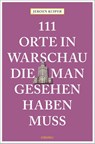 111 Orte in Warschau, die man gesehen haben muss - Jeroen Kuiper - 9783740809782
