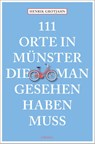 111 Orte in Münster, die man gesehen haben muss - Henrik Grotjahn - 9783740809799
