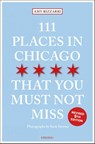 111 Places in Chicago That You Must Not Miss - Amy Bizzarri - 9783740810306