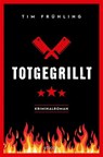 Totgegrillt - Tim Frühling - 9783740811181
