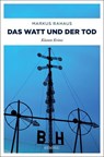 Das Watt und der Tod - Markus Rahaus - 9783740811433