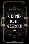 Grandhotel Giessbach - Phil Brutschi - 9783740812249