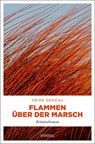 Flammen über der Marsch - Heike Denzau - 9783740812508