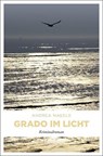 Grado im Licht - Andrea Nagele - 9783740812713