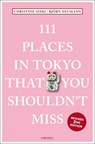 111 Places in Tokyo That You Shouldn't Miss - Christine Izeki ; Bjorn Neumann - 9783740812775