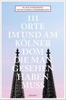 111 Orte im und am Kölner Dom, die man gesehen haben muss - Petra Sophia Zimmermann ; Klaus Hardering - 9783740812966