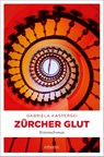 Zürcher Glut - Gabriela Kasperski - 9783740813482