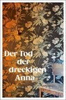 Der Tod der dreckigen Anna - Tina Seel - 9783740814038