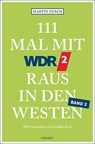 111 Mal mit WDR 2 raus in den Westen, Band 2 - Martin Nusch - 9783740814656
