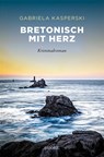 Bretonisch mit Herz - Gabriela Kasperski - 9783740814977