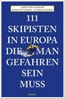 111 Skipisten in Europa, die man gefahren sein muss - Christoph Schrahe ; Jimmy Petterson ; Patrick Thorne - 9783740815189