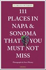 111 Places in Napa and Sonoma That You Must Not Miss - Floriana Petersen ; Steve Werney - 9783740815530