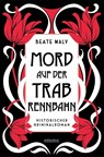Mord auf der Trabrennbahn - Beate Maly - 9783740815851