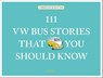 111 VW Bus Stories That You Should Know - Christian Schluter - 9783740816469