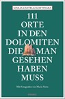 111 Orte in den Dolomiten, die man gesehen haben muss - Giulia Castelli Gattinara - 9783740819729
