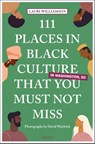 111 Places in Black Culture in Washington, DC That You Must Not Miss - Lauri Williamson - 9783740820039