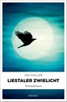 Liestaler Zwielicht - Ina Haller - 9783740820435