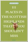 111 Places in the Scottish Highlands That You Shouldn't Miss - David Taylor - 9783740820640