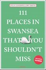 111 Places in Swansea That You Shouldn't Miss - Julia Goodfellow-Smith - 9783740820657