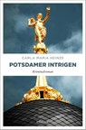 Potsdamer Intrigen - Carla Maria Heinze - 9783740821005