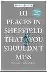 111 Places in Sheffield That You Shouldn't Miss - Michael Glover - 9783740823481
