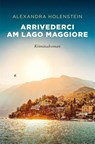 Arrivederci am Lago Maggiore - Alexandra Holenstein - 9783740824839