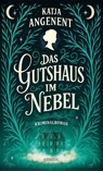 Das Gutshaus im Nebel - Katja Angenent - 9783740827892