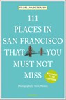 111 Places in San Francisco That You Must Not Miss - Floriana Peterson - 9783740828820