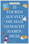 22 Touren auf Sylt, die man gemacht haben muss - Sina Beerwald - 9783740828981