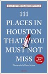 111 Places in Houston That You Must Not Miss - Dana DuTerroil ; Joni Fincham - 9783740829377