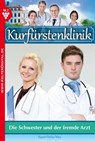 Die Schwester und der fremde Arzt - Nina Kayser-Darius - 9783740905361