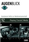 Playing | Social | Media. - Philipp Ferstl ; Meike Hein ; Isabell Otto - 9783741005053