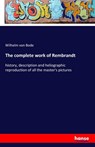 The complete work of Rembrandt - Wilhelm Von Bode - 9783741162718