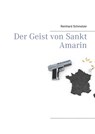 Der Geist von Sankt Amarin - Reinhard Schmelzer - 9783741238727