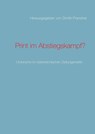 Print im Abstiegskampf? - Alexander Rauschnick ;  Jana Büchner ;  Sarah Brandstätter ;  Andreas Röser ;  Jakob Lamprecht ;  Jessica Würth ;  Reiner Maislinger ;  Thomas Surrer - 9783741274374