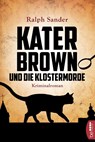Kater Brown und die Klostermorde - SANDER,  Ralph - 9783741300370